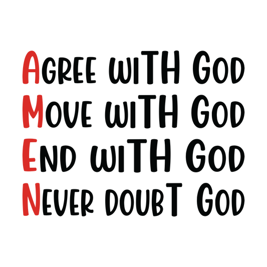 Agree with god move with god end with god never doubt god