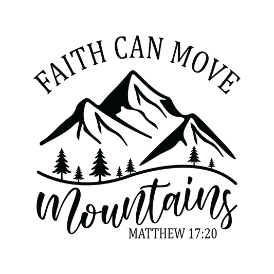 Faith can move Mountains